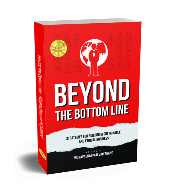 Beyond the Bottom Line: Strategies for Building a Sustainable and Ethical Business